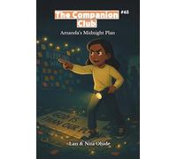 Amanda’s Midnight Plan: The Companion Club: #65: A middle-grade Christian chapter book about leadership, friendship, faith, and trusting God’s timing (Ages 8-12)