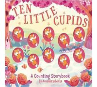Amanda Sobotka Ten Little Cupids Board book Book Amanda Sobotka Multicolor
