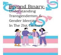 Amanda Walker Beyond Binary: Understanding Transgenderism & Gender Identity in Amanda Walker Multicolor