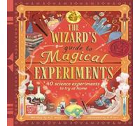 Amanda Wood The Wizard's Guide to Magical Experiments Hardback Book Amanda Wood Multicolor