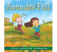 Amanda's Fall: A Story for Children About Traumatic Brain Injury (TBI)
