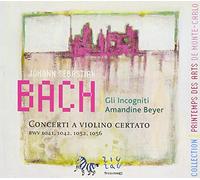 Amandine Beyer And Gli Incogn - Bach Violin Concertos