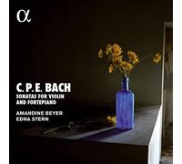 Amandine Beyer; Edna Stern - C.P.E. Bach: Sonatas For Violin And Fortepiano