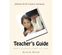 AMANI Birth Student Workbook Teacher's Guide: Assisting Mothers for Active, Natural, Instinctive Birth
