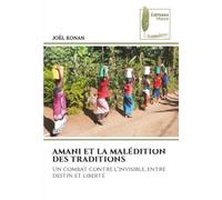 AMANI ET LA MALÉDITION DES TRADITIONS: Un combat contre l'invisible, entre destin et liberté