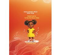 Amani Learns to Use Her Brave Voice: Unbreakable Mind Kids Club