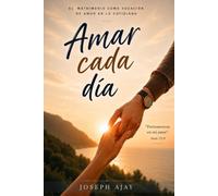 Amar cada Día: El matrimonio como vocación de amor en lo cotidiano