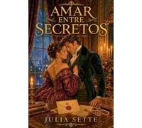 AMAR ENTRE SECRETOS: Un matrimonio de conveniencia puede convertirse en una jaula.