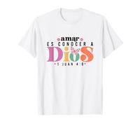 Amar ES Conocer a Dios Spanish Religious Frases biblicas T-Shirt