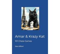 Amar & Krazy Kat: 101 Chess Games