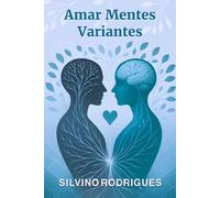 Amar Mentes Variantes: Como Navegar o Amor Após um Diagnóstico Tardio de Neurodivergência