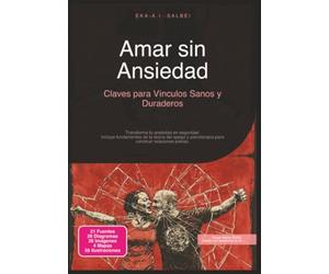 Amar sin Ansiedad: Claves para Vínculos Sanos y Duraderos