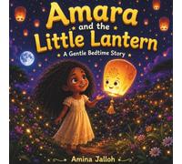 Amara and the Little Lantern: A Gentle Bedtime Story About Slowing Down (African Adventure Tales for Kids Series)