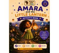 Amara and the Little Lantern Activity Book (Africa Kids Tale: Learn, Play & Grow)