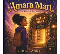 Amara Mart: The Art Of Becoming: A Magical Story About Choices, Confidence, and Learning to Choose Yourself
