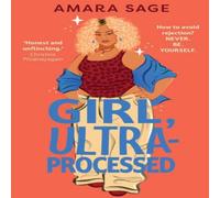 Amara Sage Girl, Ultra-Processed : A bold, body-positive YA about friendship Amara Sage Multicolor