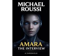 Amara: The Interview: A Chronicle