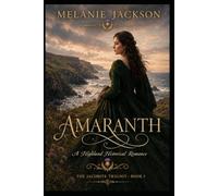 Amarantha: A Highland Historical Romance (The Jacobite Historical Romance Trilogy)