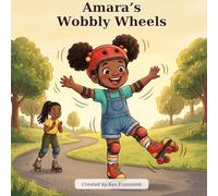 Amara's Wobbly Wheels: A wibbly-wobbly story about brave first tries