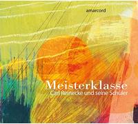 Amarcord - Carl Reinecke and his students: Meisterklasse