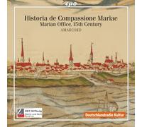 Amarcord - Historia De Compassione Gloriosissimae Mariae (Marian Office 15th Century)