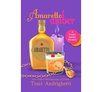Amaretto Amber: A Private Investigator Comedy Mystery: 3 (Franki Amato Mysteries)