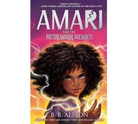 Amari and the Metalwork Menace: The 4th magical adventure in the NYT bestselling AMARI AND THE NIGHT BROTHERS fantasy series, new in paperback for 2027!
