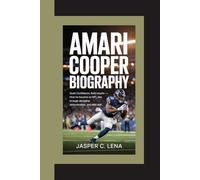 AMARI COOPER BIOGRAPHY: Quiet Confidence, Bold Results - How He Became an NFL Star Through Discipline, Determination, and Elite Skill