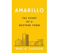 Amarillo: The Story of a Western Town