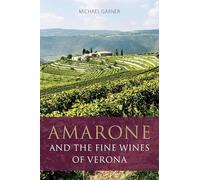 Amarone and the Fine Wines of Verona (The Classic Wine Library)
