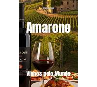 Amarone: Vinhos pelo Mundo (Wines of the World: Italy)
