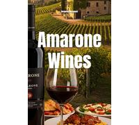 Amarone Wines (Wines of the World: Italy)