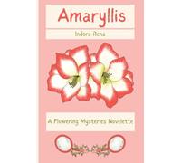 Amaryllis: A Flowering Mysteries Novelette