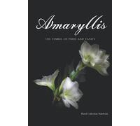 Amaryllis: Floral Collection Notebook: The outstanding floral collection notebook, beautiful design with the meaning of the flower,lines with college ruled lined