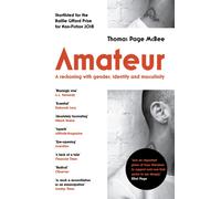 Amateur : A Reckoning With Gender, Identity and Masculinity