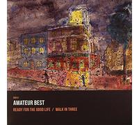 Amateur Best - Ready For The Good Life / Walk In Three [7" VINYL]