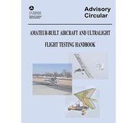 Amateur-Built Aircraft and Ultralight Flight Testing Handbook (Advisory Circular No. 90-89A)