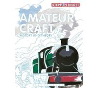 Amateur Craft: History and Theory