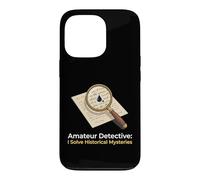 Amateur Detective I Solve Historical Mysteries Investigator Case for iPhone 13 Pro