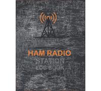 Amateur Ham Radio Station Log Book: Logbook For Serious Ham Radio Operators | Radio-wave Frequency & Power Test Logbook |Track All Communications | 8.5 x 11 in