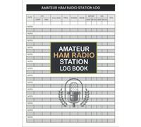 Amateur Ham Radio Station Log Book: Logbook For Serious Ham Radio Operators |Radio-wave Frequency & Power Test Logbook |Track All Communications| 8.5 x 11 in
