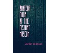 Amateur Hour at the History Museum