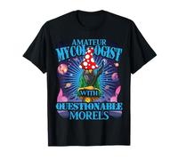 Amateur Mycologist With Questionable Morels Magic Mushrooms T-Shirt