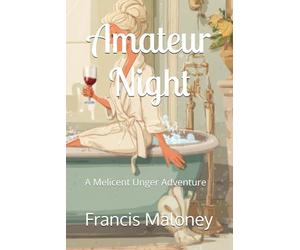 Amateur Night: A Melicent Unger Adventure: 10