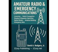 Amateur Radio & Emergency Communications (Off-Grid Radio Series)