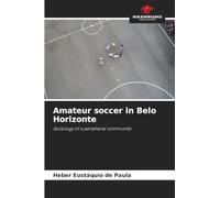 Amateur soccer in Belo Horizonte: Sociology of a peripheral community