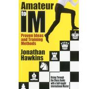 Amateur to IM: Proven Ideas and Training Methods