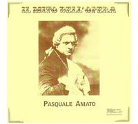 Amato Pasquale - Pasquale Amato. Arie Da Opere