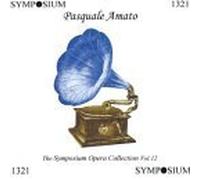 Amato, Pasquale - Symposium Opera Collection Volume 12