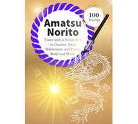 Amatsu Norito - Shinto Prayer Tracing Sheet: Heavenly Purification Prayer - Trace the Amatsu Norito as a Daily Practice (100 Tracings)